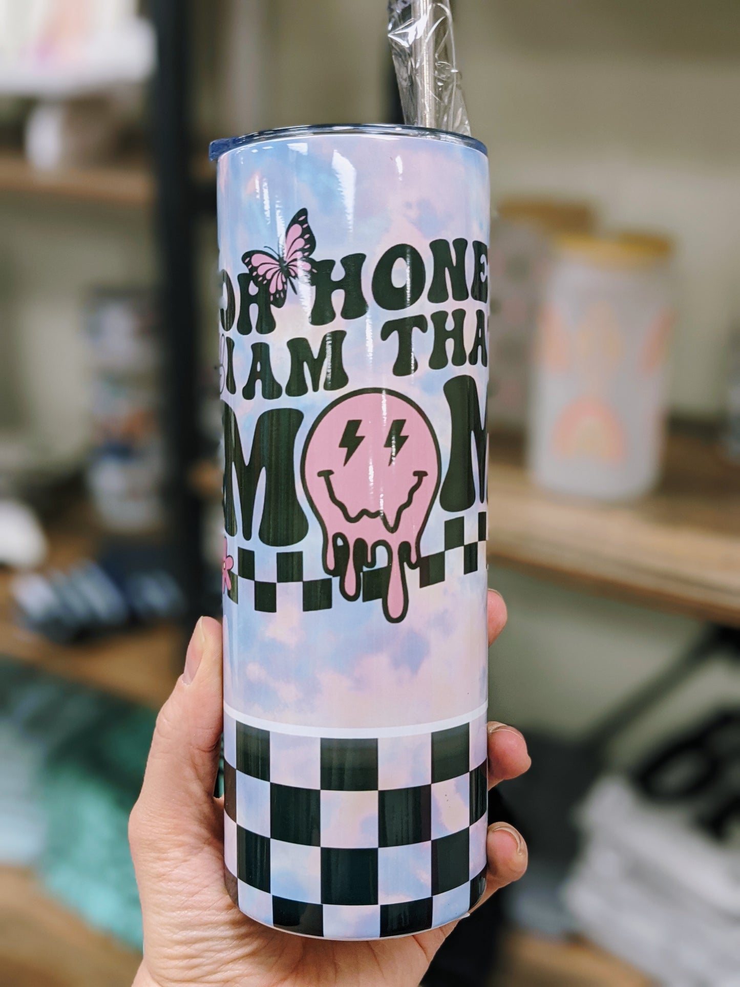 Oh Honey I Am That Mom | Tumbler