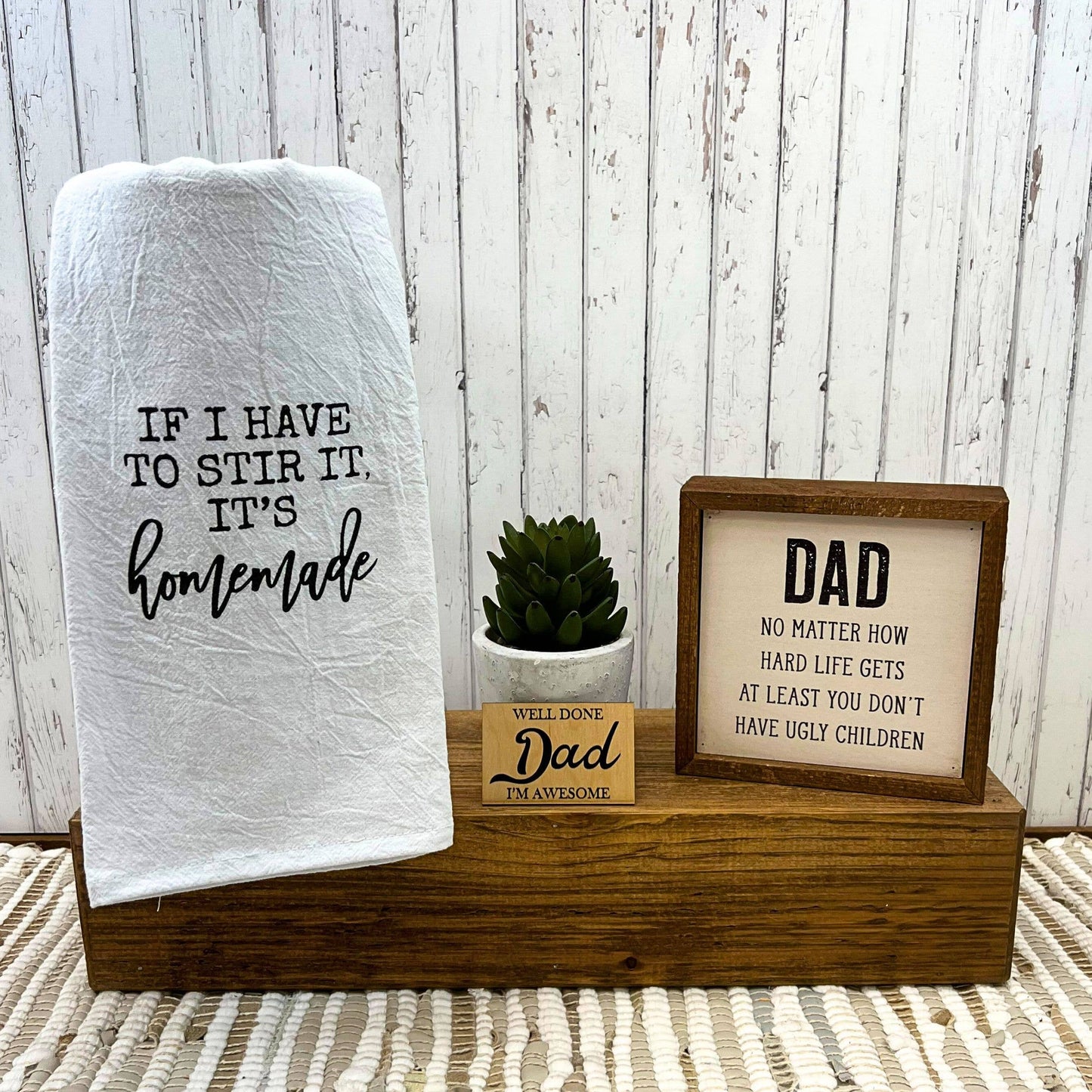 Dad At Least You Don't Have Ugly Kids Sign