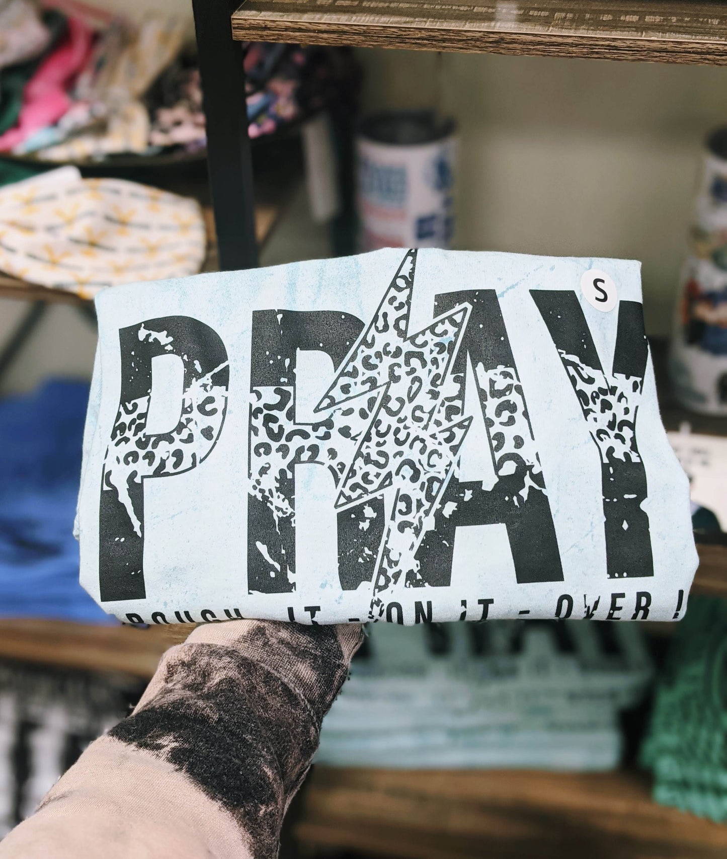 PRAY | Through it. On it. Over it.