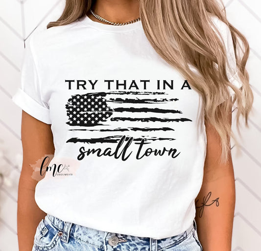 Try That In A Small Town