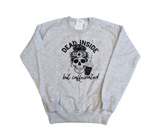 Dead Inside But Caffeinated Crewneck