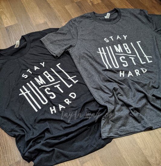 Stay Humble Hustle Hard