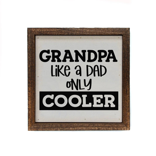 Grandpa Like A Dad Only Cooler Sign