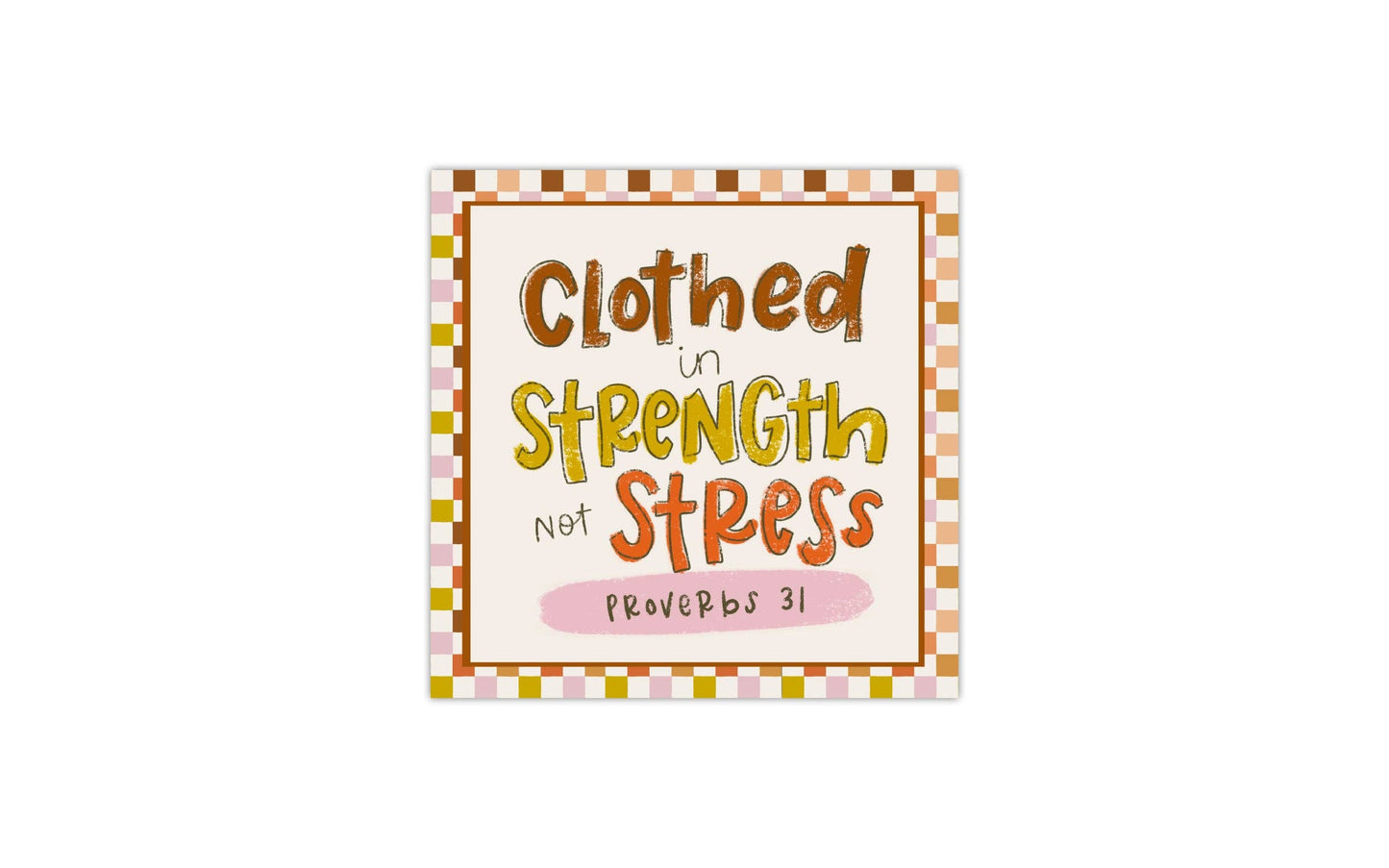 Clothed in Strength Not Stress Proverbs 31 Vinyl Sticker