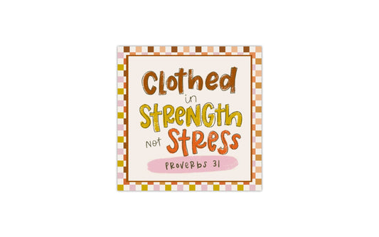 Clothed in Strength Not Stress Proverbs 31 Vinyl Sticker