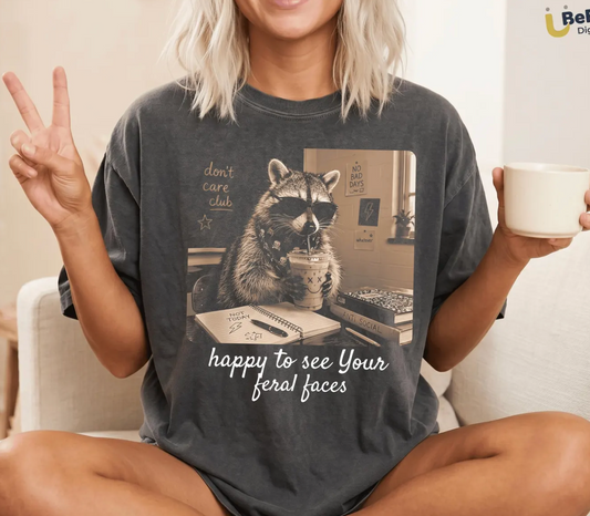 Happy To See Your Feral Faces