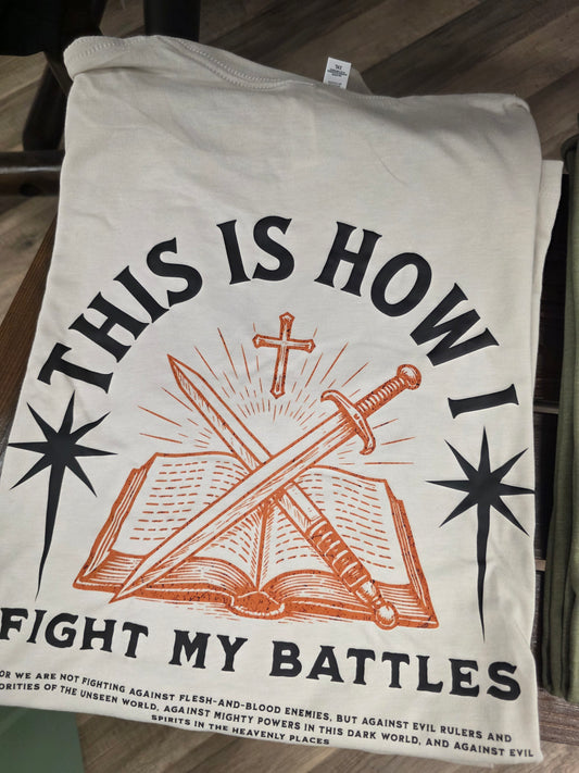 This Is How I Fight My Battles